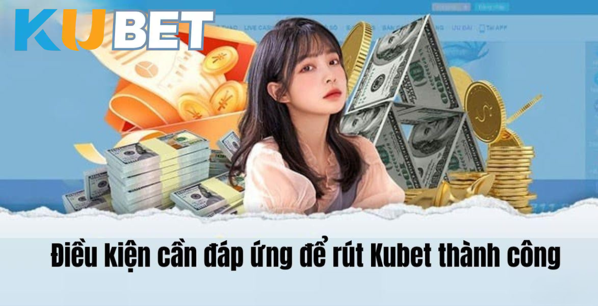 Điều kiện để rút tiền FR8896 thành công