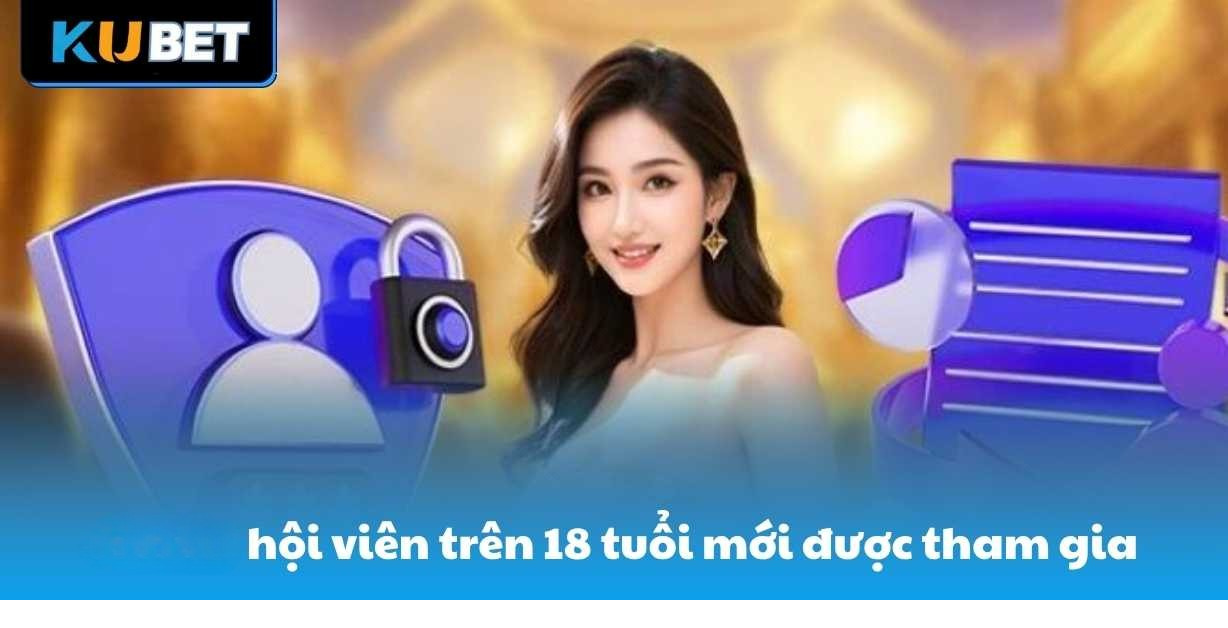 FR8896 chính sách bảo mật hội viên trên 18 tuổi mới được tham gia