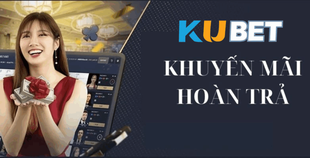 FR8896 - KHUYẾN MÃI HOÀN TRẢ KUBET